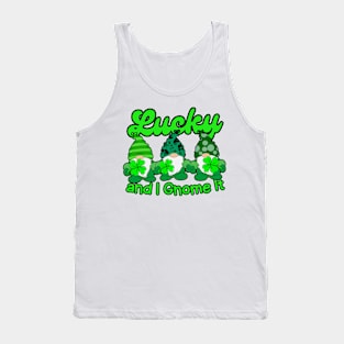 Lucky and  I Gnome It Funny St Patricks Day Gnomes Tank Top